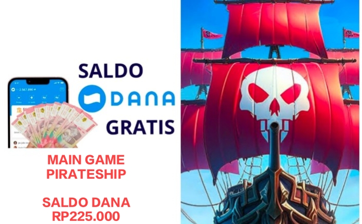 TERBARU, Cukup Mainkan The Pirateship Kurang Dari 5 Menit Dapat Saldo DANA Gratis Rp225.000