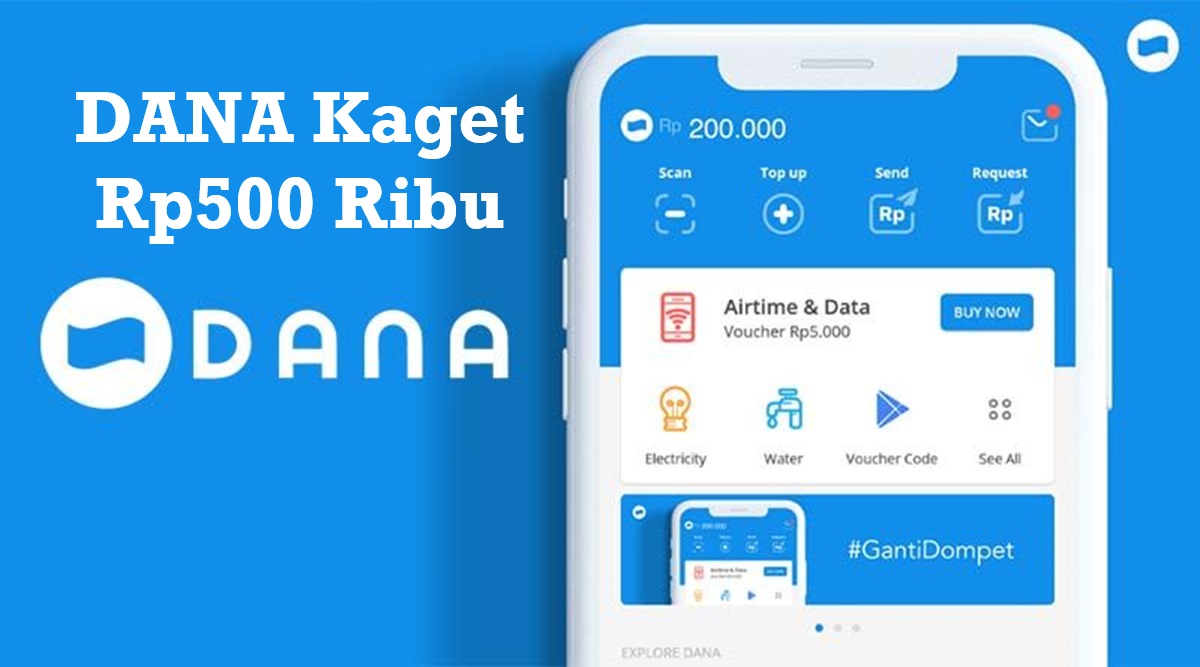 Kabar Gembira! DANA Kaget Rp500 Ribu Dibagikan untuk Pengguna Baru Aplikasi DANA