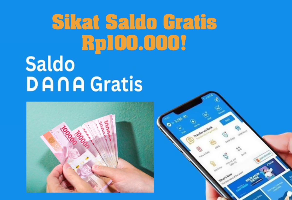 Sikat Saldo Gratis Rp100.000! Cairkan Sekarang Juga dengan Klik Tautan DANA Kaget Terbaru