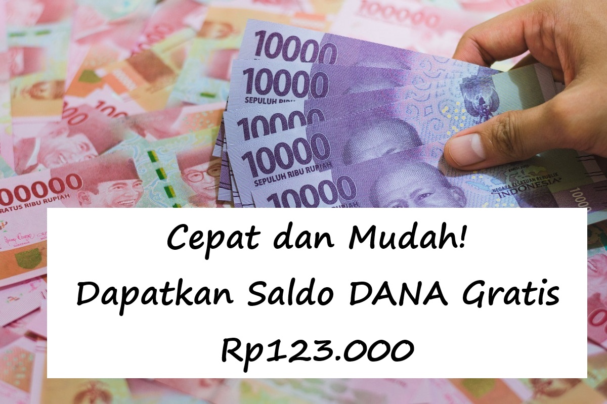 Cepat dan Mudah! Dapatkan Saldo DANA Gratis Rp123.000 Melalui Link DANA Kaget