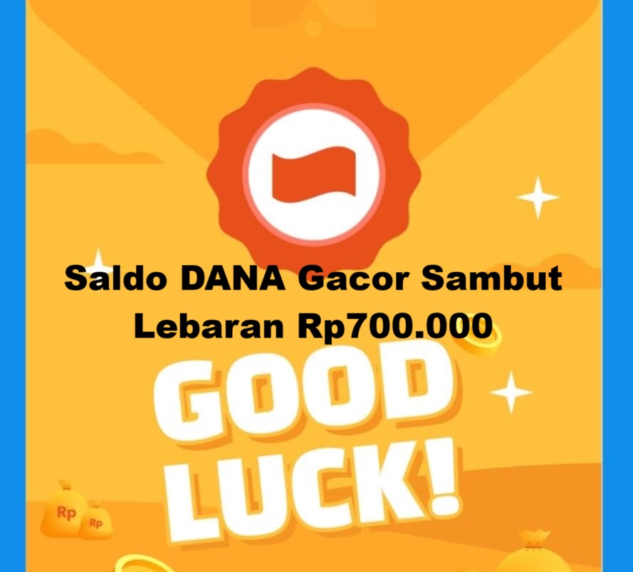 Saldo DANA Gacor  Rabu 19 Maret 2025: Bonus Spesial Hingga Rp700.000 untuk Sambut Lebaran 2025