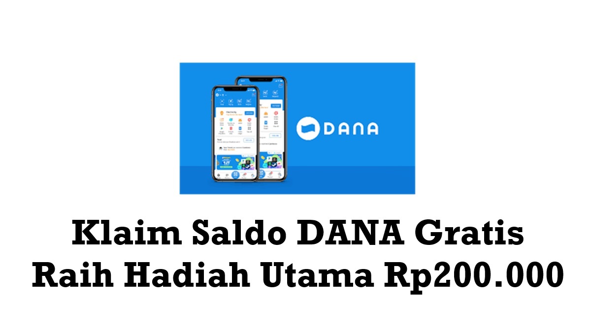 Klaim Saldo DANA Gratis dengan Hadiah Utama Rp200.000, Coba 3 Link DANA Kaget Terbaru