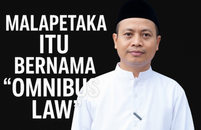 Malapetaka Itu Bernama 'Omnibus Law'
