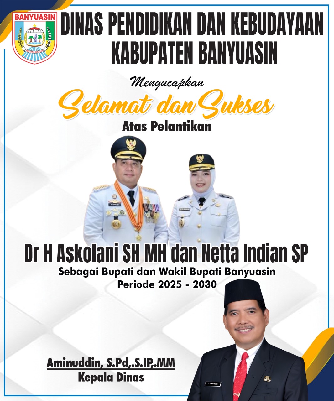 Dinas Pendidikan dan Kebudayaan Banyuasin Mengucapkan Selamat Atas Pelantikan Askolani dan Netta Indian