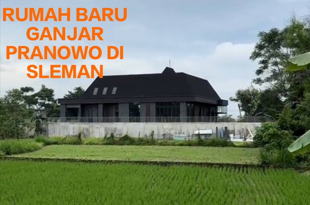 Mewahnya Rumah Baru Capres Ganjar Pranowo di Wedomartani Sleman, Netizen Malah Kaitkan dengan Kasus E-KTP