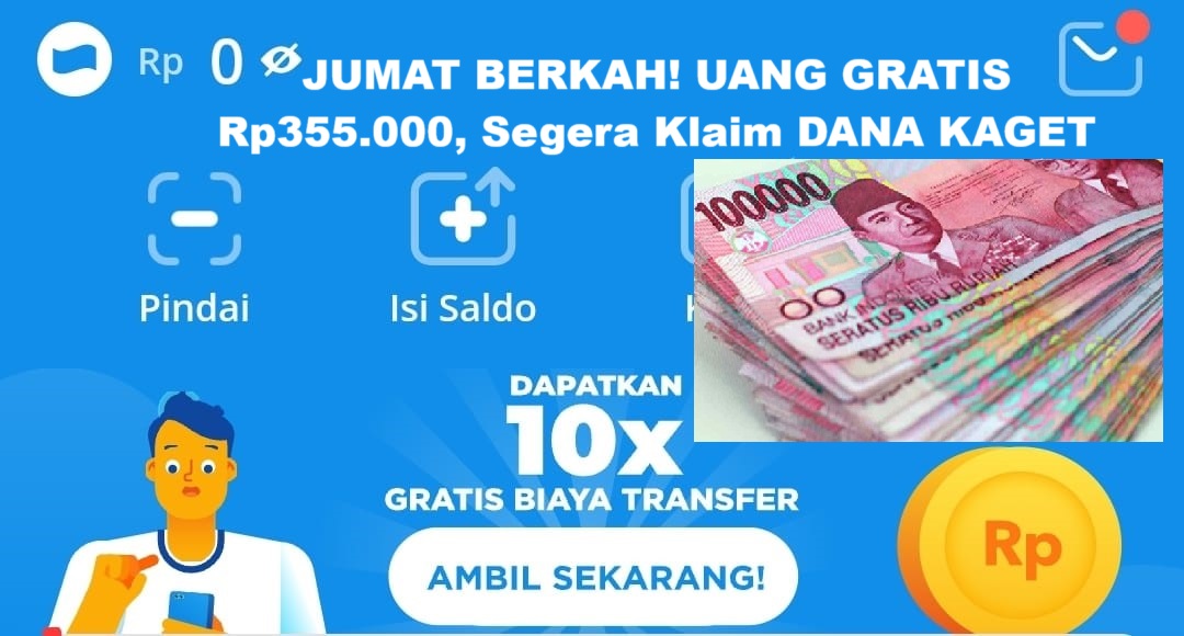 SELAMAT, Kamu dapat Uang Gratis Rp355.000 Jumat Berkah 7 Maret 2025, Segera Klaim Link Saldo DANA Kaget! 