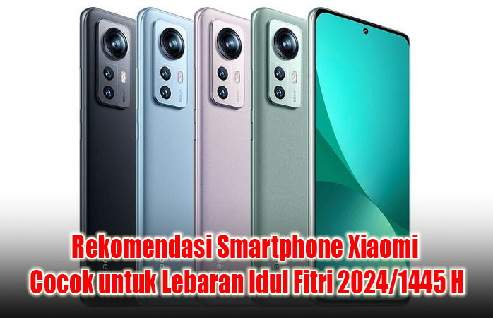 Rekomendasi Smartphone Xiaomi yang Cocok untuk Lebaran Idul Fitri 2024, Harga Mulai Rp 2 Jutaan 