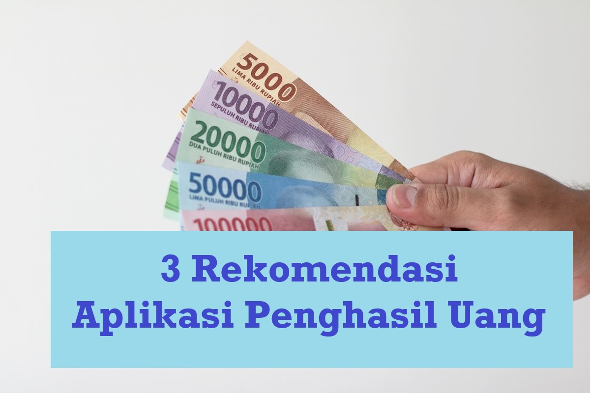 Rekomendasi 3 Aplikasi Penghasil Uang untuk Mendapatkan Saldo DANA Gratis