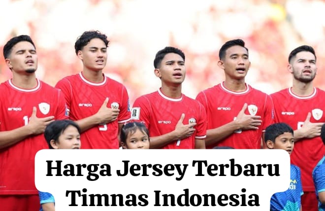 Meski Baru akan Diresmikan 14 Februari 2025, Publik Penasaran Berapa Harga Jersey Timnas Indonesia?