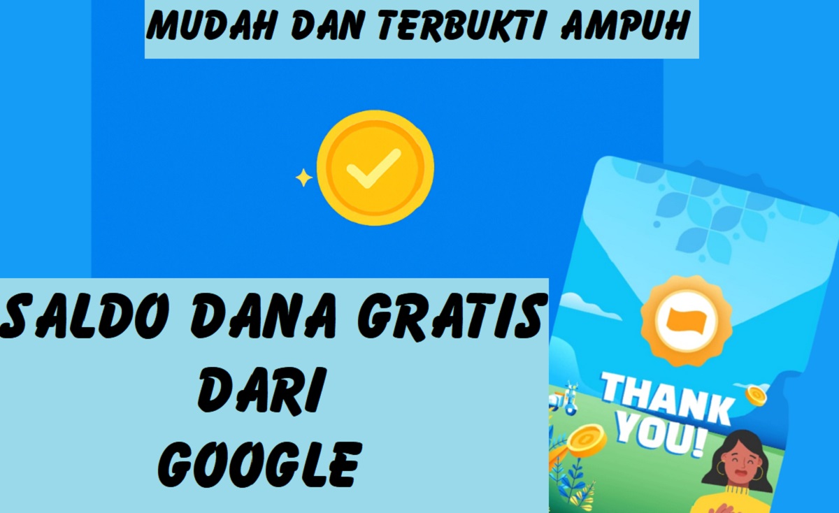 Mau Dapat Saldo DANA Gratis dari Google? Begini Cara Mudah dan Terbukti Ampuh