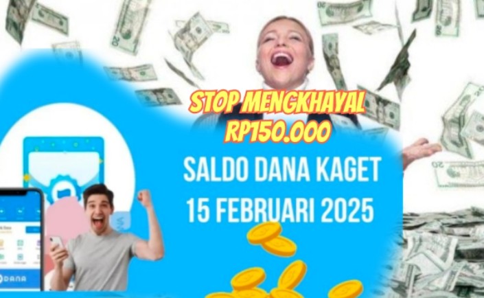 STOP Berkhayal, Fitur Terbaru DANA Kaget Edisi Hari Ini Makin Manjakan Pengguna Dapat Saldo Gratis Rp150.000