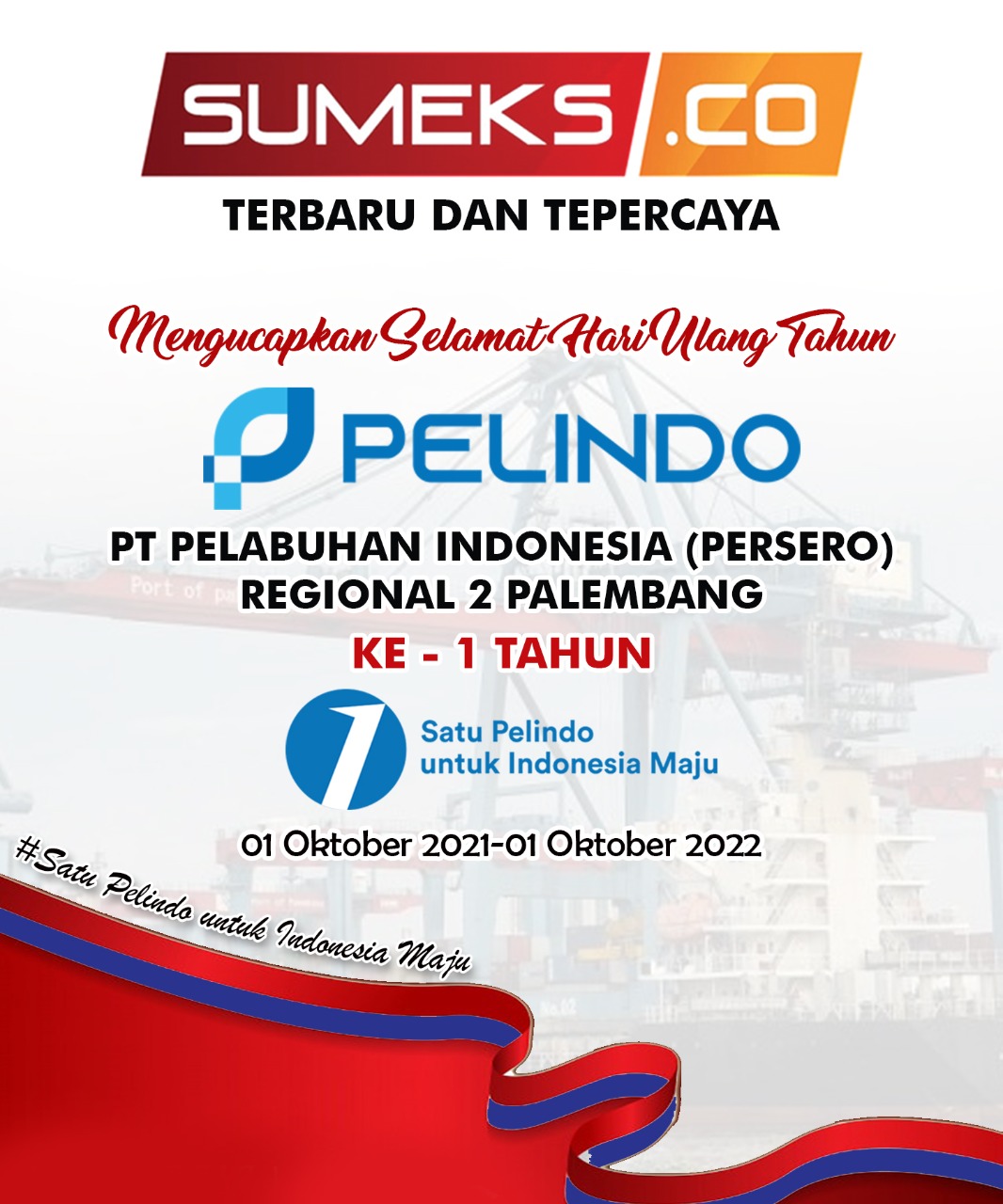 Sumeks.co Mengucapkan Hari Ulang Tahun Pelindo Reg 2 Palembang ke 1 Tahun