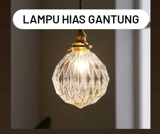 9 Rekomendasi Lampu Hias Gantung Klasik, Tips Interior Tampak Elegan dan Mewah 