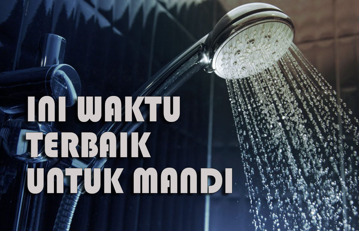 Jangan Coba-coba Mandi di 3 Waktu Ini Kalau Tidak Ingin Mati Mendadak, Jangan Lupa Ini Waktu Mandi Terbaik