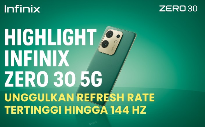 Highlight Infinix Zero 30 5G, Unggulkan Performa Refresh Rate Tertinggi hingga 144 Hz
