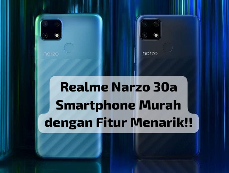 Spesifikasi Realme Narzo 30a, Smartphone Harga 2 Jutaan dengan Banyak Fitur Menarik!