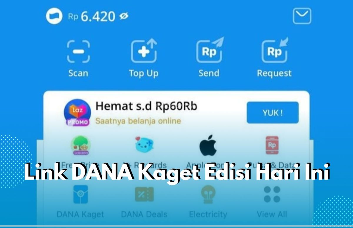 Link DANA Kaget Edisi Awal Mei 2025! Klaim Saldo Gratis Rp150.000 Hari Ini Melaui Tautan Resmi 