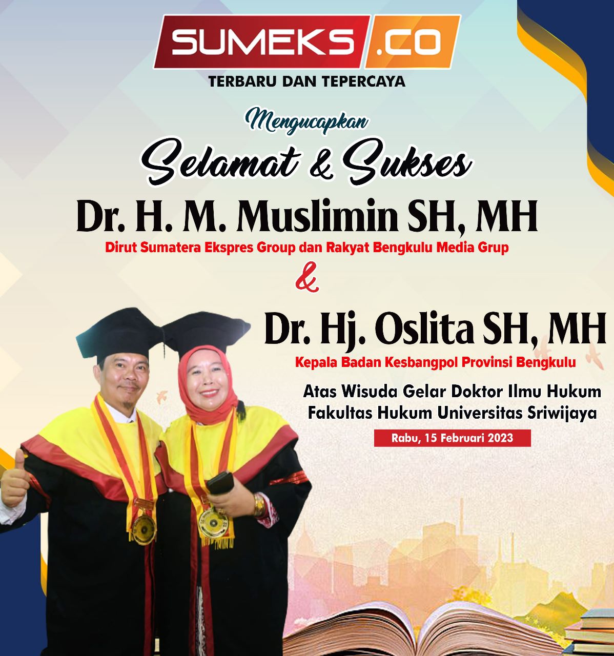 Selamat dan Sukses Atas Wisuda Ilmu Doktor Dirut SEG dan Kepala Badan Kesbangpol Provinsi Bengkulu