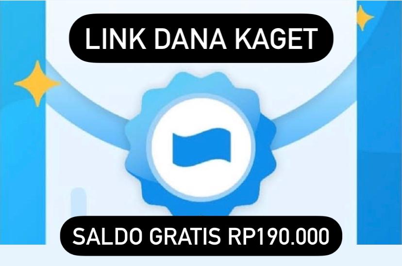 Masih Aktif! Buruan Klaim Sekarang, Link DANA Kaget Hari Ini Berhadiah Saldo Gratis Rp190 Ribu 