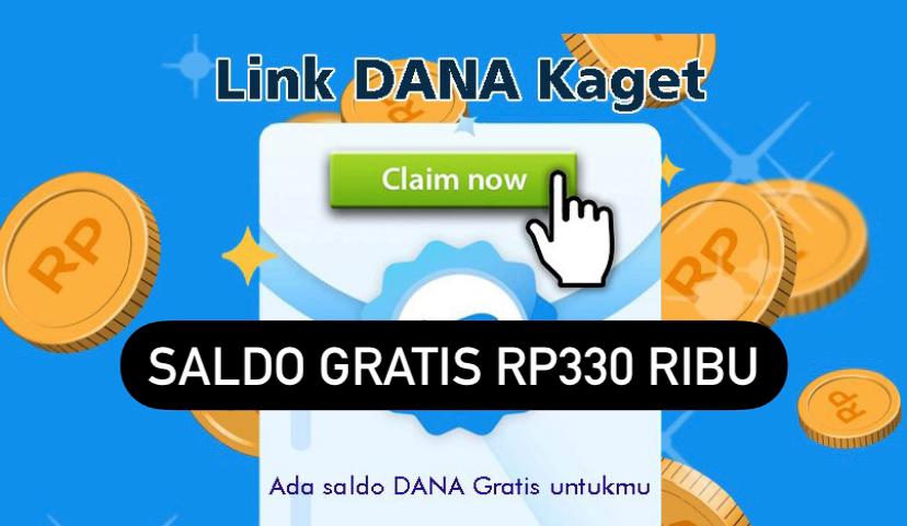 Saldo DANA Gratis Rp330 Ribu Siap Diklaim Sekarang! Ikuti Petunjuknya Disini