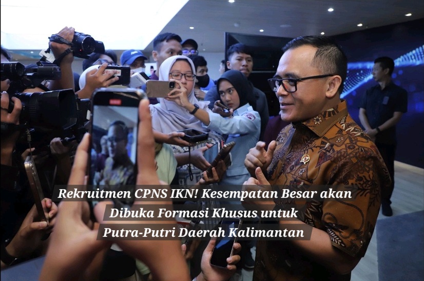 Rekruitmen CPNS IKN! Formasi Khusus Diprioritas untuk Putra-Putri Kalimantan Timur