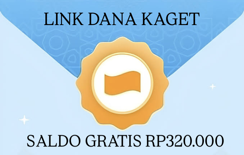 Saldo DANA Gratis Hari Ini Siap Diklaim! Buruan Serbu Saldo Rp320 Ribu Khusus Pengguna Aktif