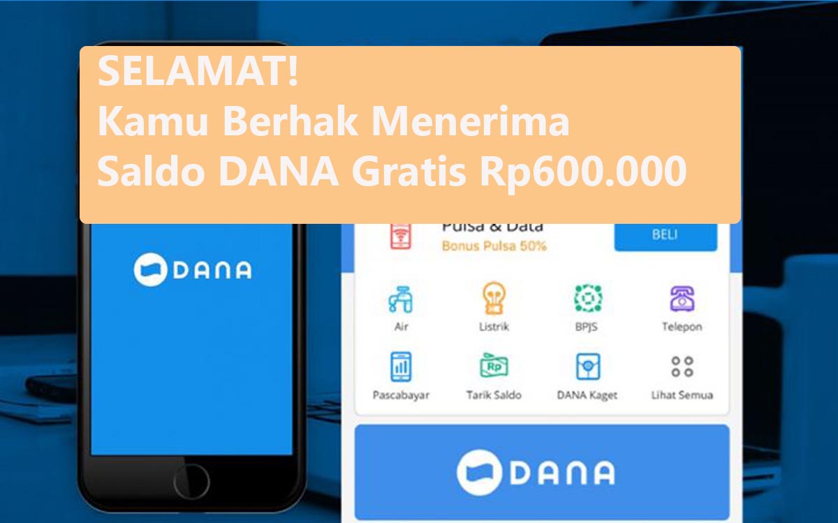  SELAMAT! Kamu Berhak Menerima Saldo DANA Gratis Rp600.000, Cek Akun Sekarang