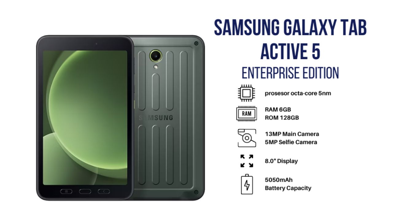 Samsung Galaxy Active 5: Tablet Dilengkapi Fitur NFC, Jaringan Cepat, Tahan Banting dengan Harga Terjangkau!
