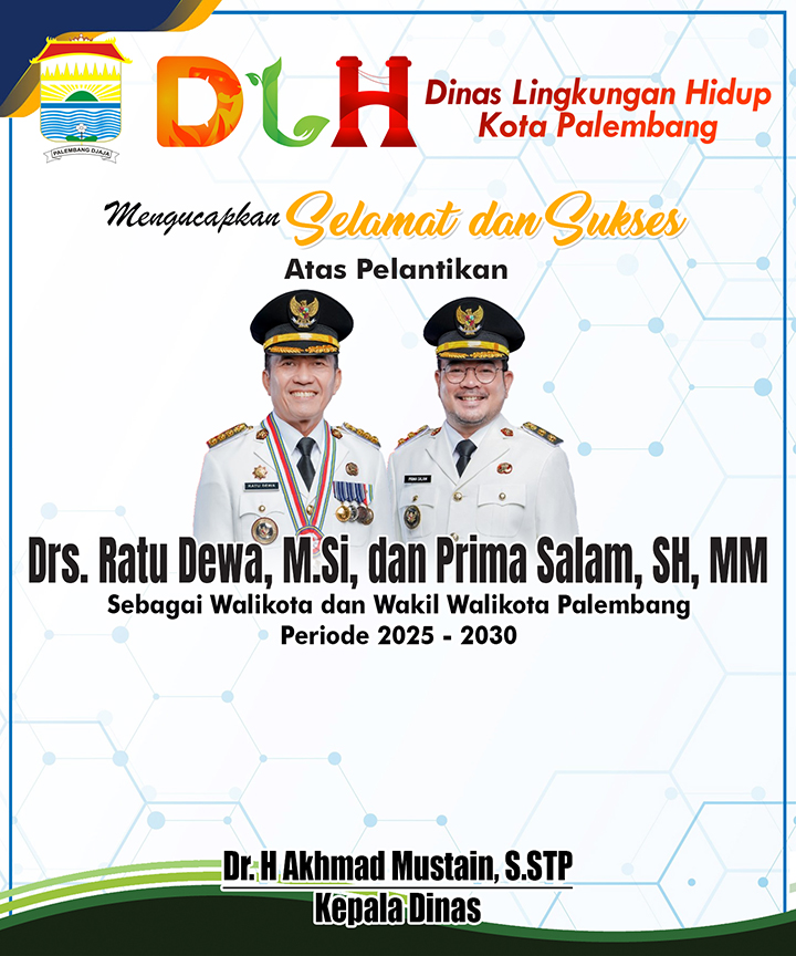 DLH Kota Palembang Mengucapkan Selamat Atas Pelantikan Ratu Dewa dan Prima Salam