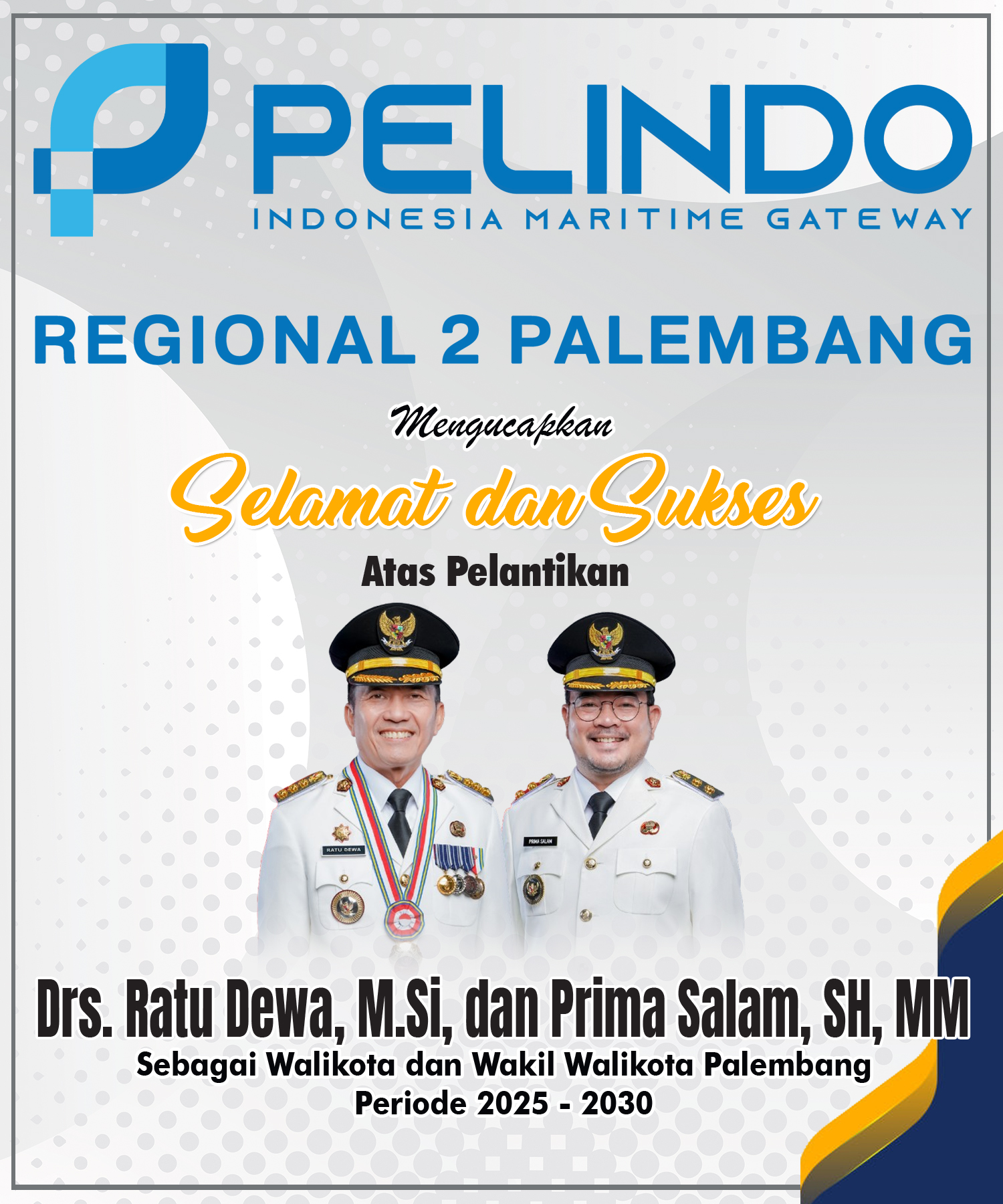 PT Pelindo Regional 2 Palembang Mengucapkan Selamat atas Pelantikan Ratu Dewa dan Prima Salam