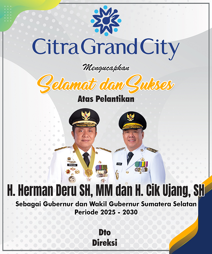 Citra Grand City Mengucapkan Selamat atas Pelantikan Herman Deru dan Cik Ujang