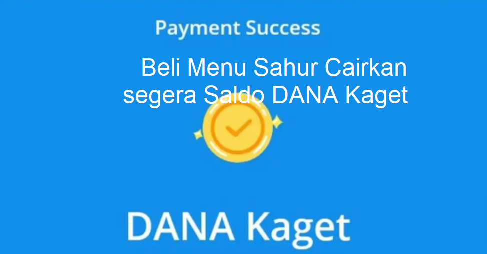 Jelang Puasa, Klik Link Saldo DANA Kaget Berikut, Siapa Tau Bisa Dibelanjakan Persiapan Beli Menu Sahur!