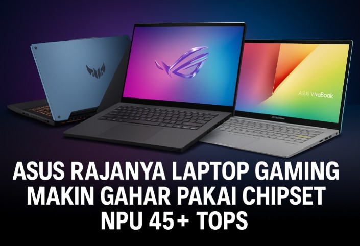 ASUS Mendominasi Era AI-Powered Laptop Gaming serta Produktivitas Paling Gacor