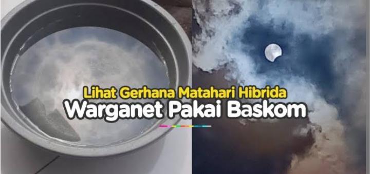 Wih Keren...Cara Unik Warganet Saat Lihat Gerhana Matahari Hibrida, Peralatan Masak Hingga Baskom Jadi Korban!