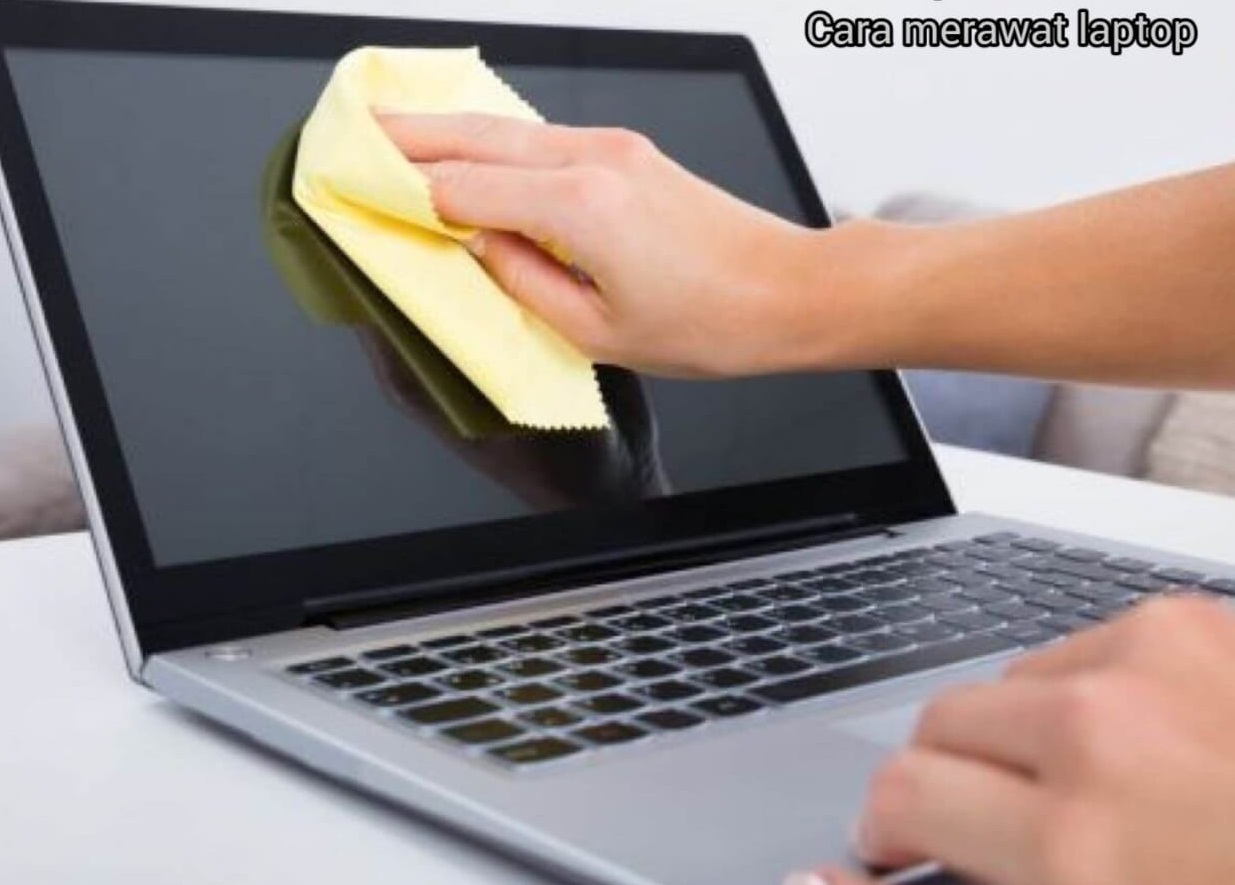    11 Tips dan Cara Merawat Laptop Kesayangan Agar Tidak Cepat Rusak
