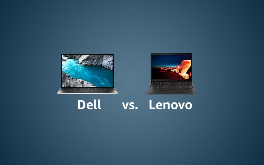 Dell Vs Lenovo: Head to Head, Pabarikan Mana Sebetulnya yang Menjadi Pembuatan Laptop Terbaik?
