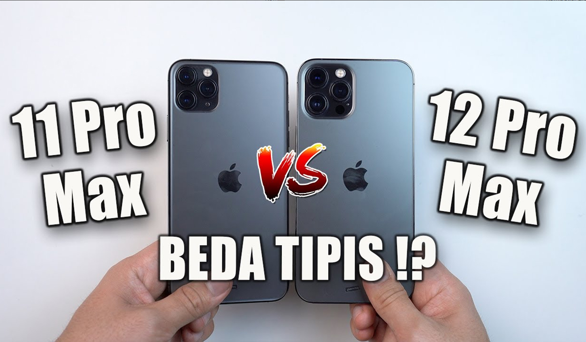 Perbandingan HP iPhone 11 Pro Max dan iPhone 12 Pro Max, Mau Beli yang Mana? 