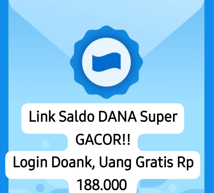 Cuma Login Doank, Ini Link Saldo DANA Super Gacor Terbaru, Kesempatan Spesial Menanti Week End Kamu 