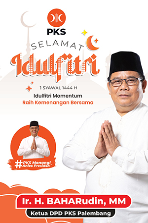 Ketua DPD PKS Palembang mengucapan Selamat Hari Raya Idul Fitri 1444 H