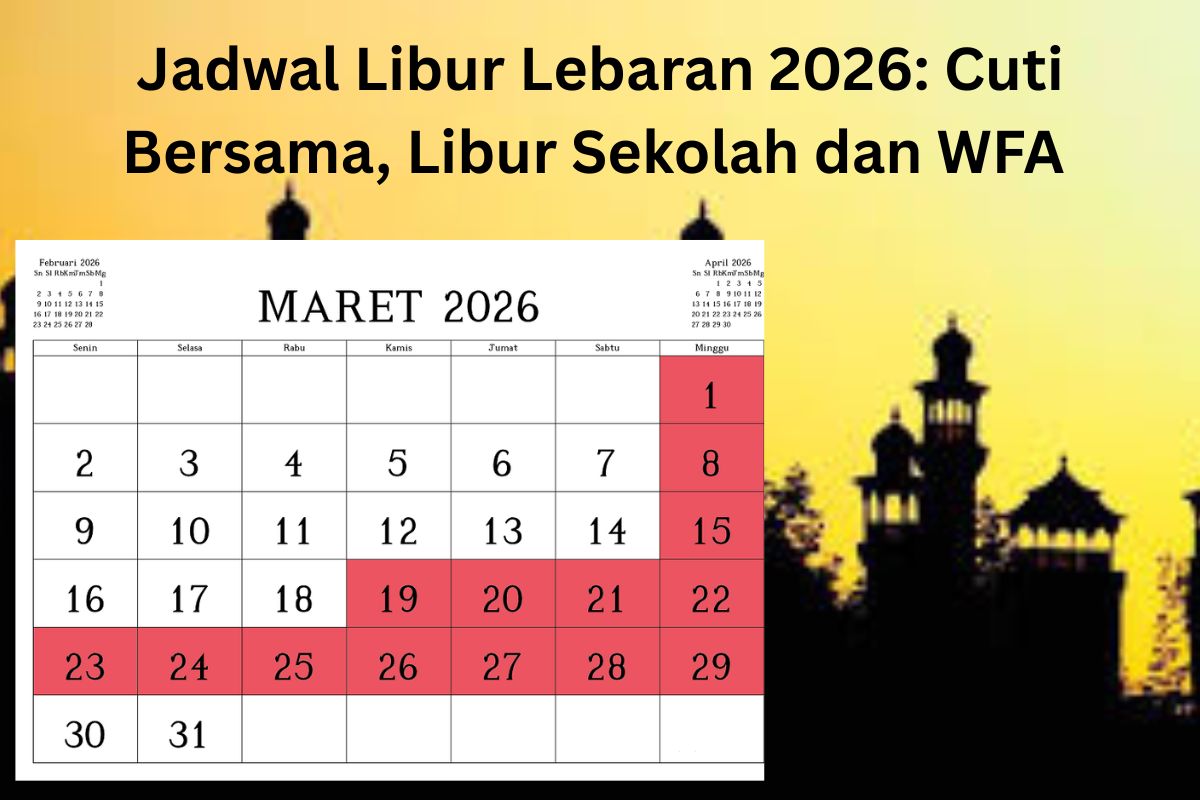 Berikut Jadwal Libur Lebaran 2026: Cuti Bersama, Libur Sekolah dan WFA 