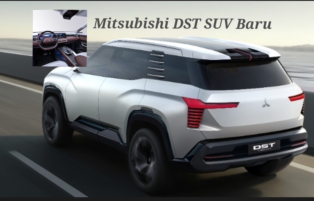 Siap-siap, Mitsubishi DST SUV Baru dengan Desain Elegan dan Fitur Unggul, Diramal Jadi Andalan di 2025