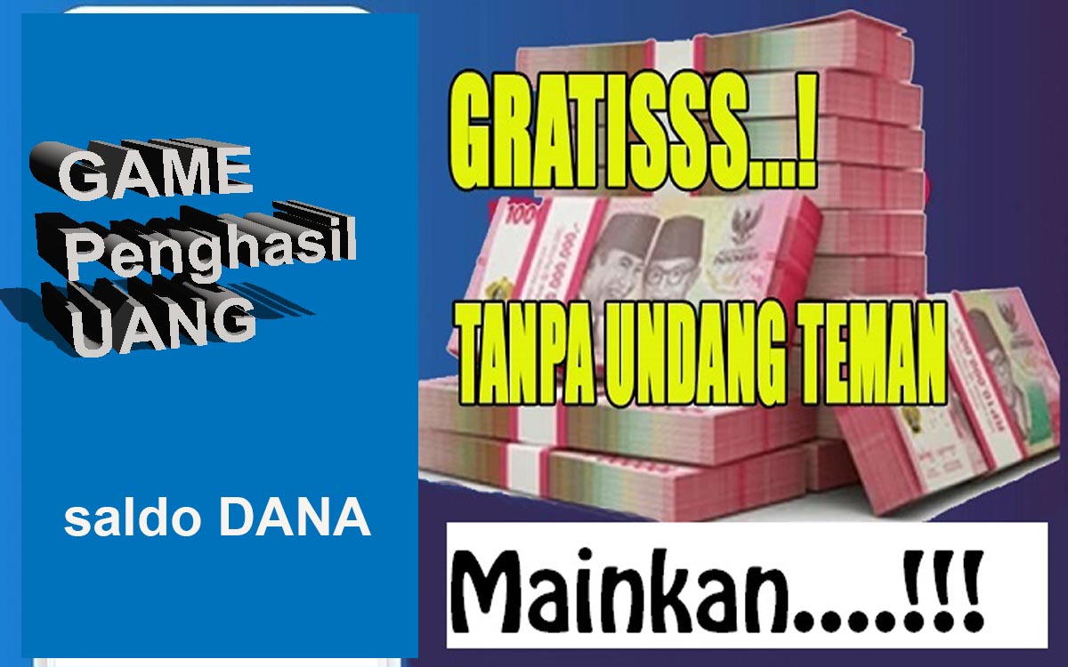 Main GAME Penghasil Uang dan Dapatkan Saldo DANA Gratis! Begini Cara Serunya