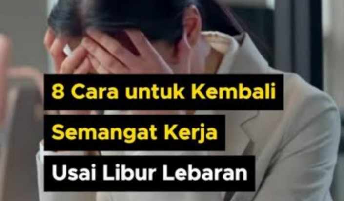 Semangat Kerja Menurun Setelah Liburan Long Weekend? Begini Cara Ampuh agar Kembali Produktif