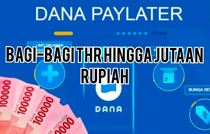 SERBU Saldo DANA Kaget Trbaru Bagi-Bagi THR hingga Jutaan Rupiah, Cek Caranya di Sini