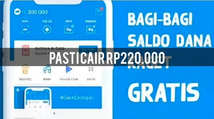 Kesempatan Emas Dapat Saldo DANA Kaget Rp220.000, Bagikan Link Ajaib Terbaru di Artikel Berikut Ini