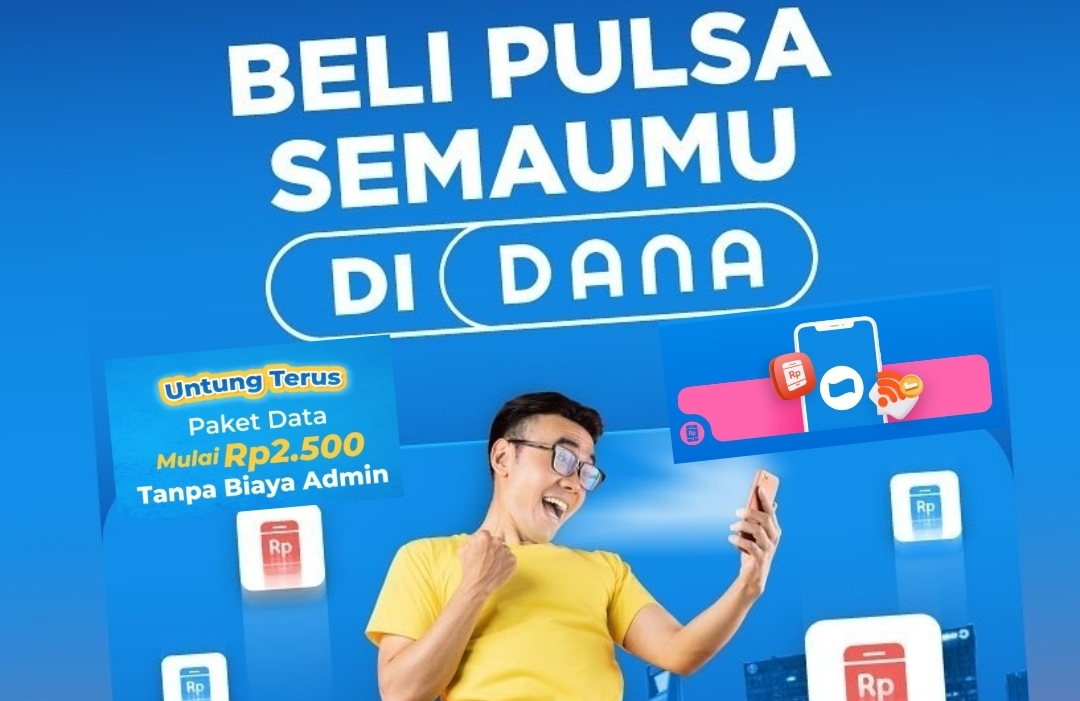 Untung Terus, Pulsa dan Paket Data di DANA Mulai Rp 2.500 Tanpa Biaya Admin 