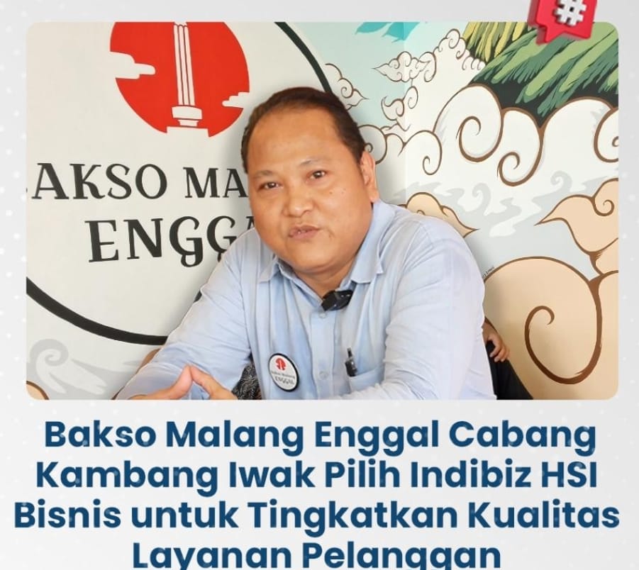 Bakso Malang Enggal Cabang Kambang Iwak Palembang, Layanan Makin Cepat dengan Indibiz HSI Bisnis