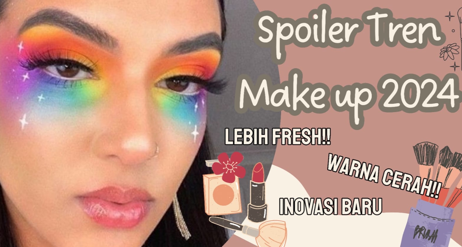 Tren Make Up Tahun 2024, Lebih Fresh dengan Warna Cerah dengan Inovasi Terbaru, Ini Spoilernya!