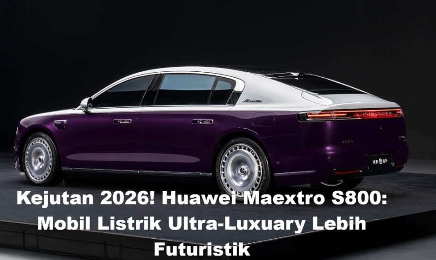 WOW! Huawei Maextro S80 Harga Perdana Rp 2,3 Miliar: Ultra-Luxuary, Futuristik Dilengkapi Video 8K dan AI