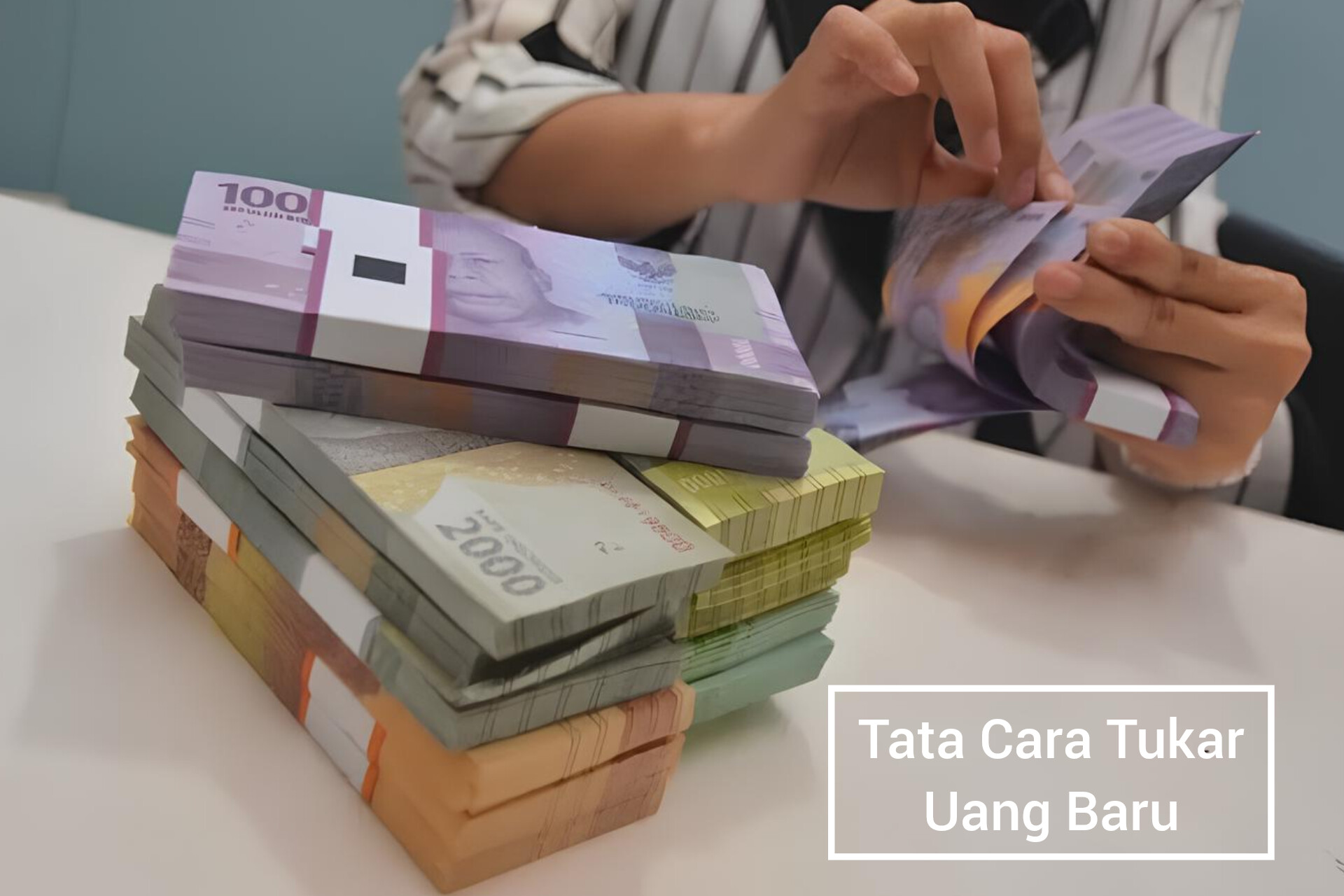 Begini Tata Cara Tukar Uang Baru di Bank Persiapan THR Lebaran Tahun 2025